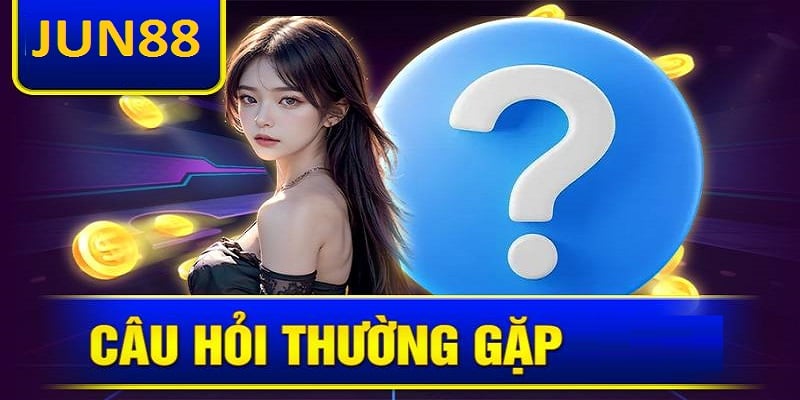 Những câu hỏi thường gặp tại Jun88 liên quan đến tài khoản