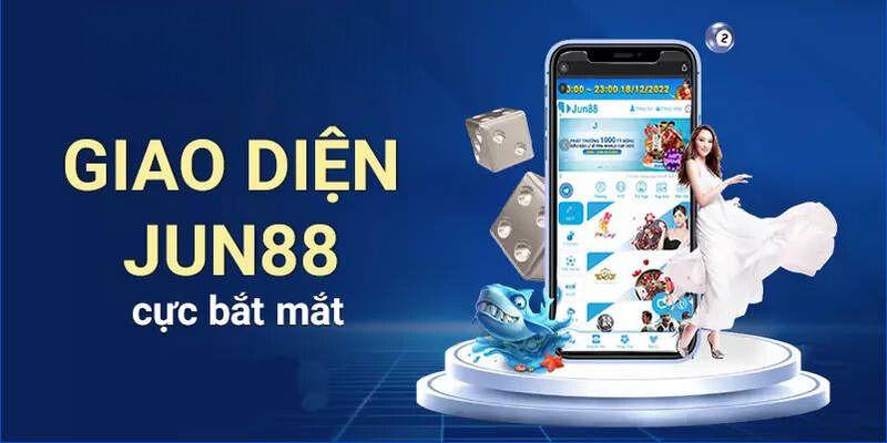 Một số ưu điểm của App mobile Jun88